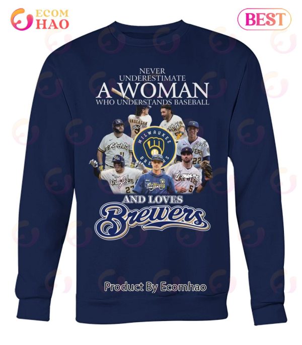 Never Underestimate A Woman Who Understands Baseball And Love Brewers T-Shirt