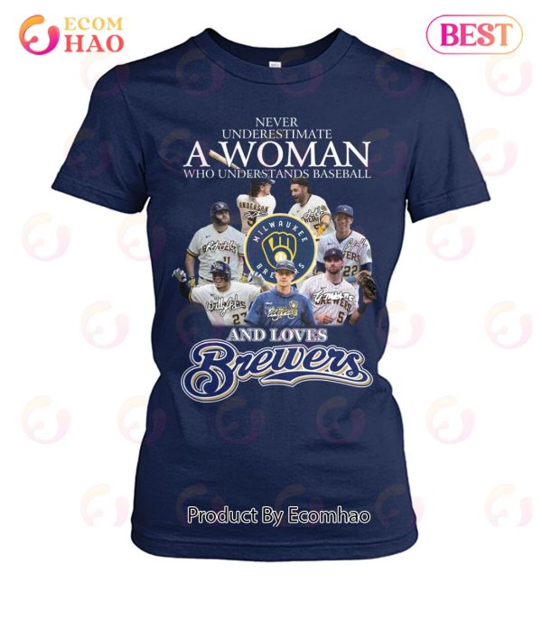 Never Underestimate A Woman Who Understands Baseball And Love Brewers T-Shirt