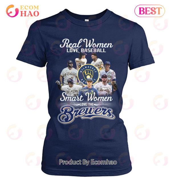 Real Women Love Baseball Smart Women Love The Brewers T-Shirt
