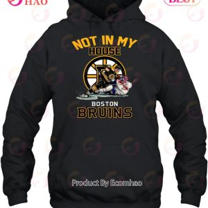 Not In My House Boston Bruins T-Shirt