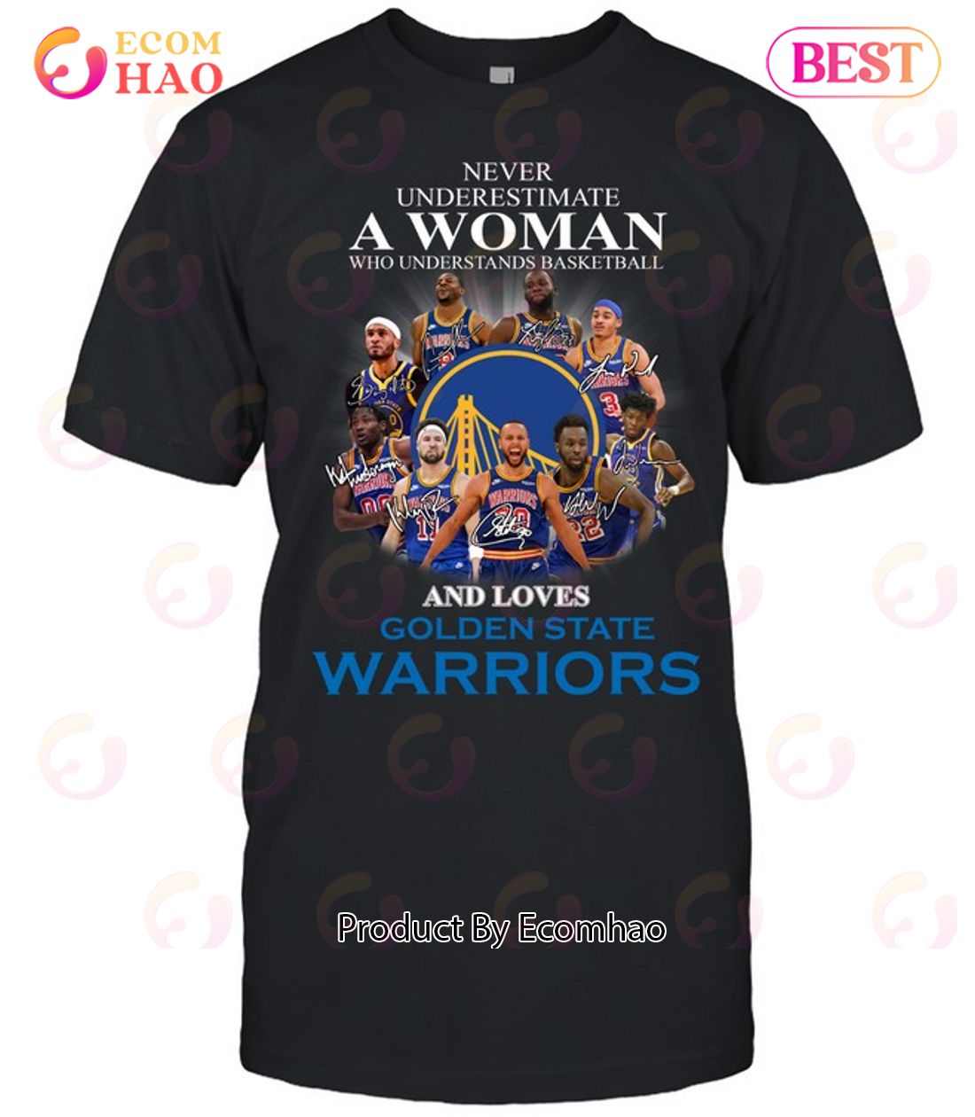 Never Underestimate A Woman Who Understands Basketball And Loves Golden State Warriors T-Shirt