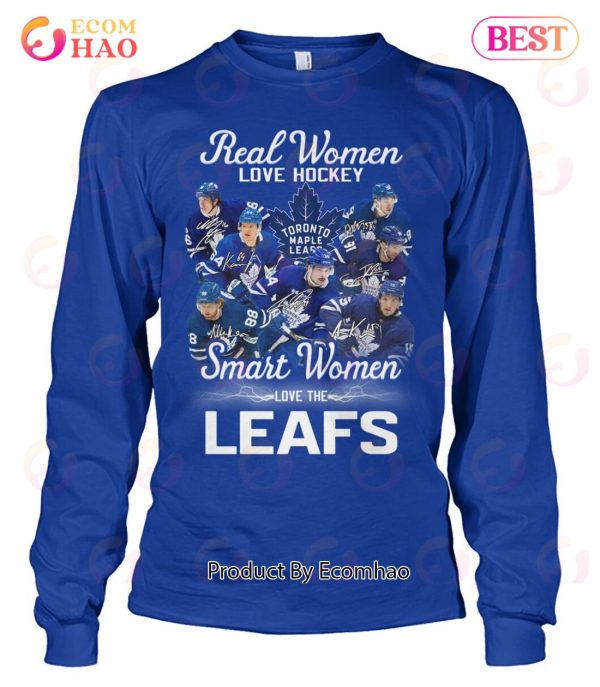 Real Women Love Hockey Smart Women Love The Leafs T-Shirt
