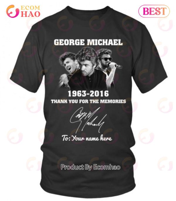 Custom Name George Michael 1963 – 2016 Thank You For The Memories T-Shirt