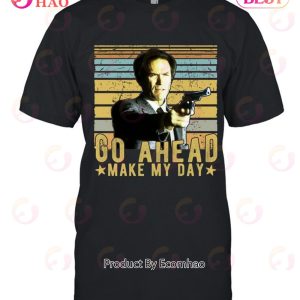 Go Ahead – Make My Day Unisex T-Shirt Gift For Fan Of Clint Eastwood