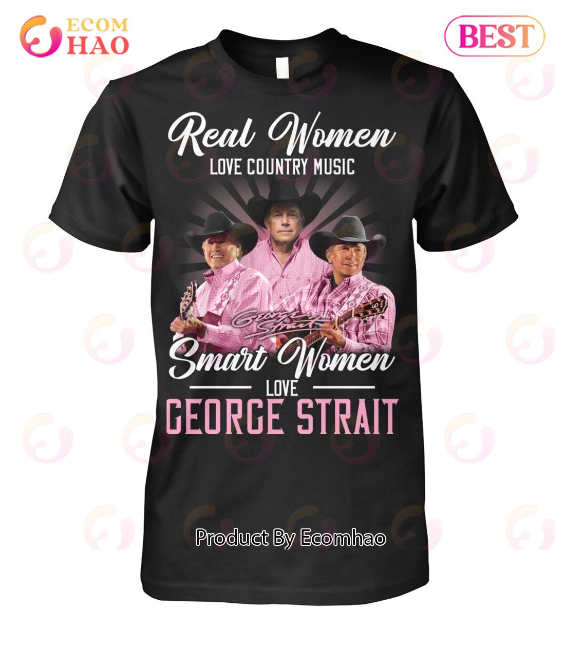 Real Women Love Country Music Smart Women Love The George Strait T-Shirt