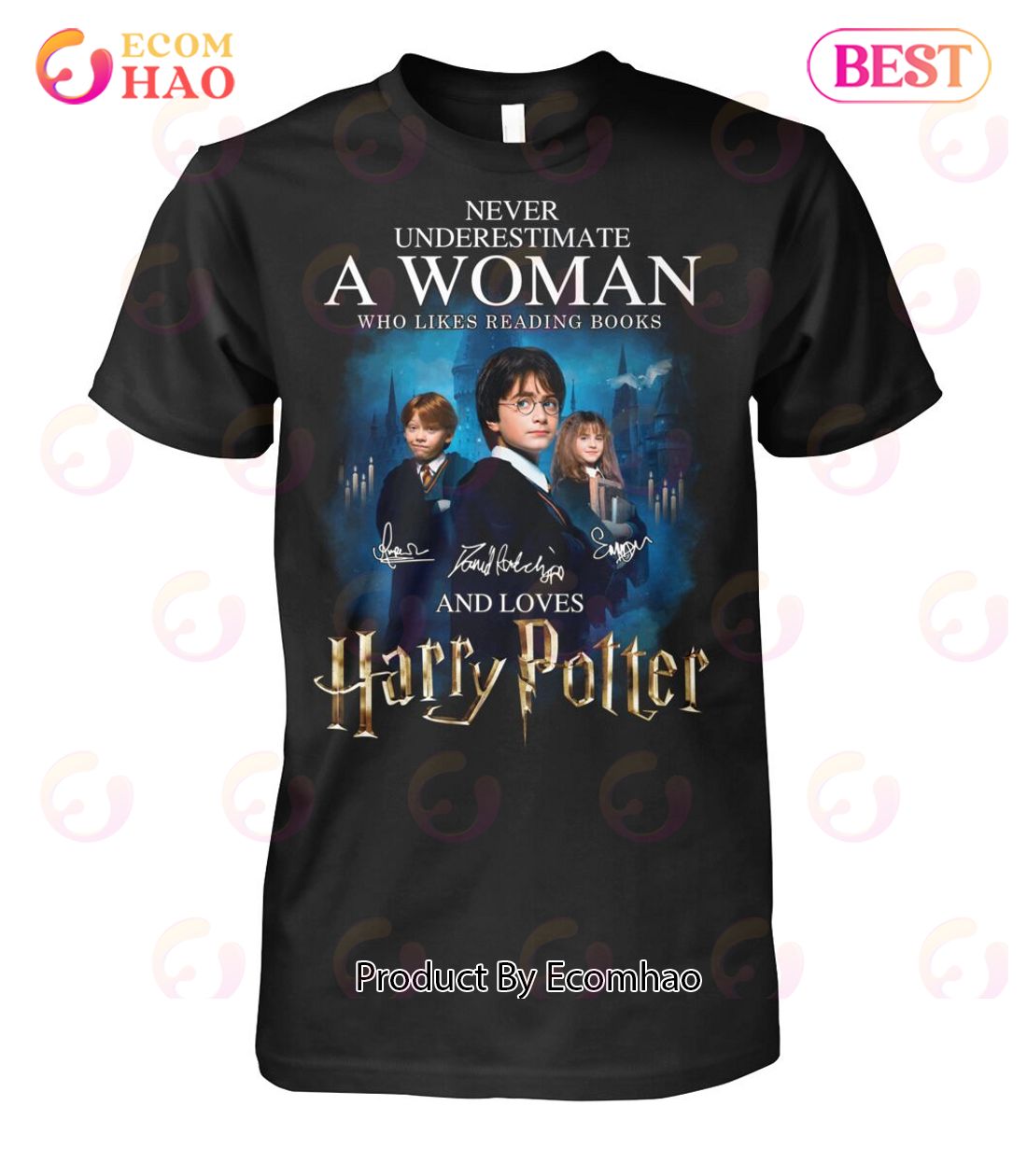 Never Underestimate A Woman Who Likes Reading Books And Loves Harry Potter T-Shirt