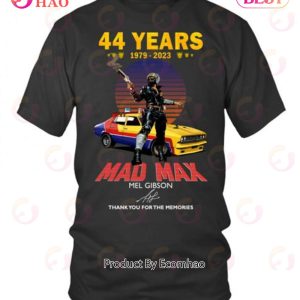 44 Years 1979 – 2023 Mad Max Mel Gibson Thank You For The Memories T-Shirt