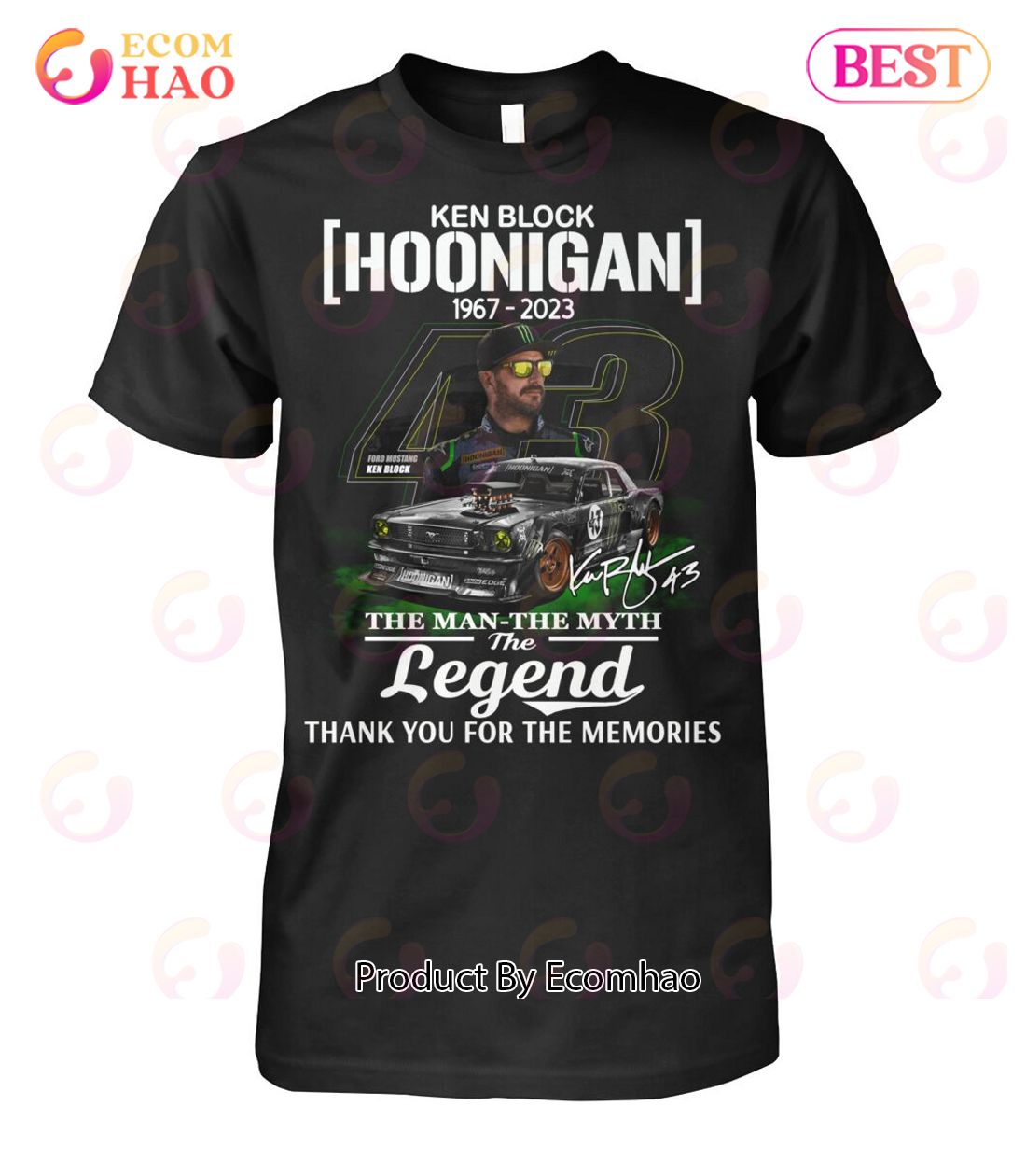 Ken Block Hoonigan 1967 – 2023 The Man The Myth The Legend Thank You For The Memories T-Shirt