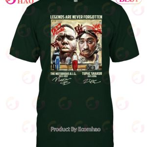 Legend Are Never Forgotten The Notorious B.I.G 1972 – 1997 And Tupac Shakur 1971 – 1996 Signature T-Shirt