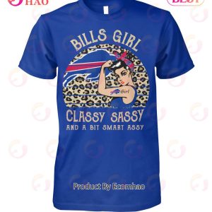 Bills Girl Classy Sassy And A Bit Smart Assy T-Shirt
