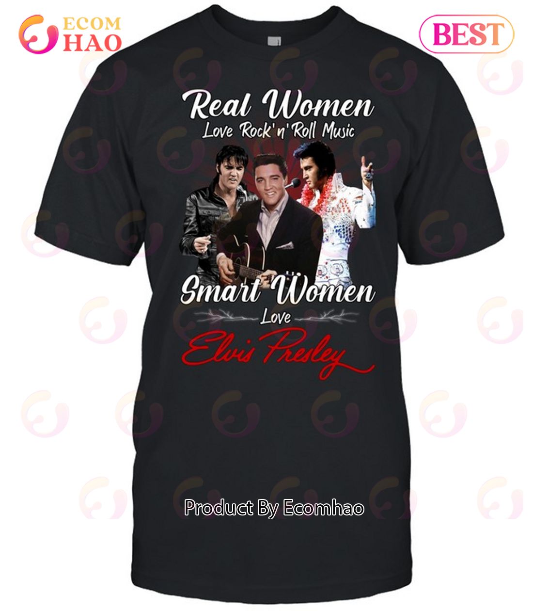 Real Women Love Rock’N’Roll Music Smart Women Love Elvis Presley Unisex T-Shirt