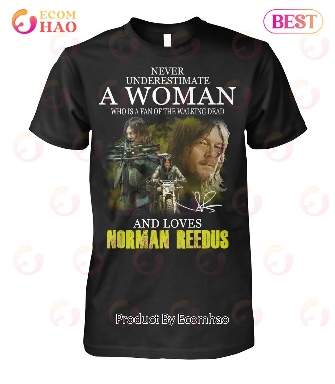 Never Underestimate A Woman Who Is A Fan Of The Walking Dead And Loves Norman Reedus T-Shirt