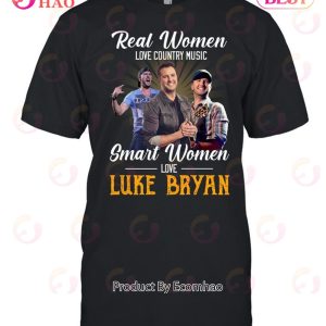 Real Women Love Country Music Smart Women Love The Luke Bryan T-Shirt
