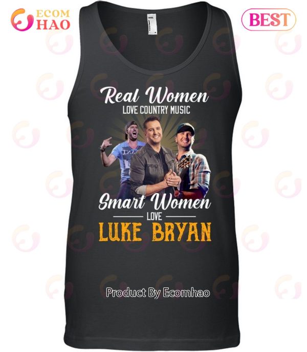 Real Women Love Country Music Smart Women Love The Luke Bryan T-Shirt