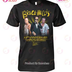 Bruce Willis 43rd Anniversary 1980 – 2023 Thank You For The Memories T-Shirt