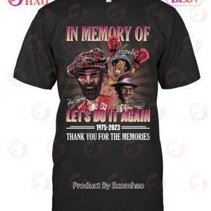 In Memory Of Let’s Do It Again Movies 1975 – 2023 Thank You For The Memories T-Shirt