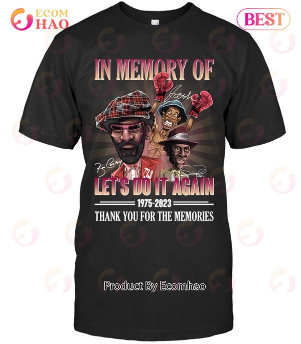 In Memory Of Let’s Do It Again Movies 1975 – 2023 Thank You For The Memories T-Shirt