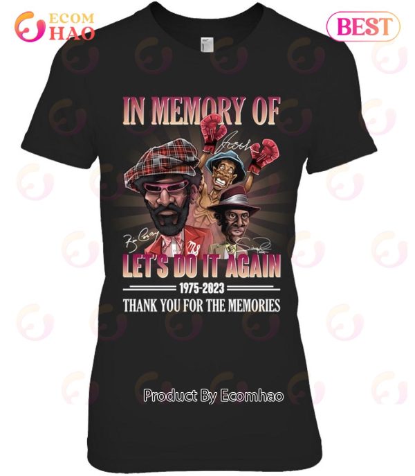In Memory Of Let’s Do It Again Movies 1975 – 2023 Thank You For The Memories T-Shirt