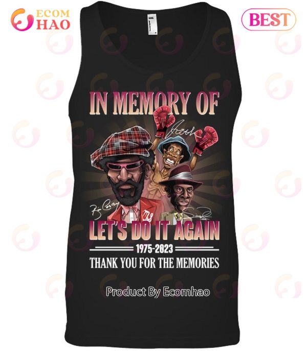 In Memory Of Let’s Do It Again Movies 1975 – 2023 Thank You For The Memories T-Shirt