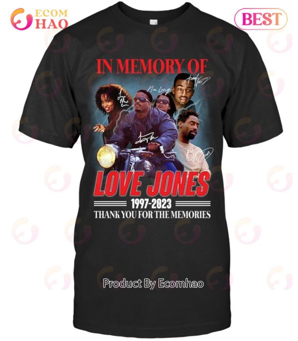 In Memory Of Love Jones 1997 – 2023 Thank You For The Memories T-Shirt