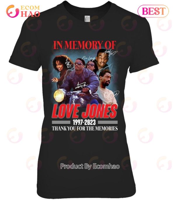 In Memory Of Love Jones 1997 – 2023 Thank You For The Memories T-Shirt