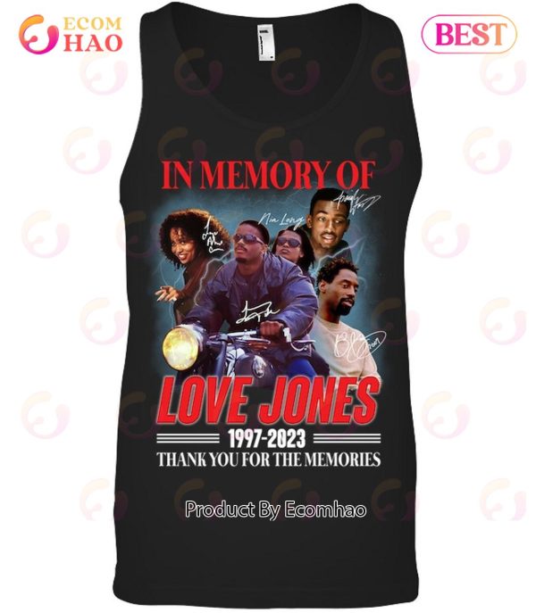 In Memory Of Love Jones 1997 – 2023 Thank You For The Memories T-Shirt