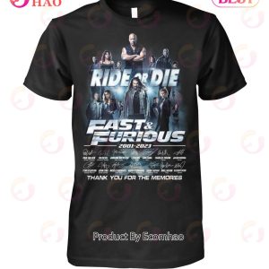 Ride Or Die Fast & Furious 2001 – 2023 Thank You For The Memories T-Shirt