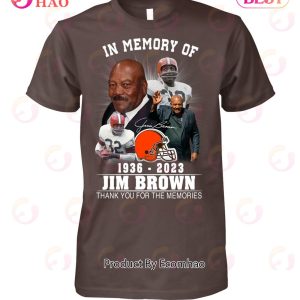 Jim Brown 1936 - 2023 Cleveland Browns 1957 - 1965 Thank You For The  Memories T-Shirt - Limited Edition - Torunstyle