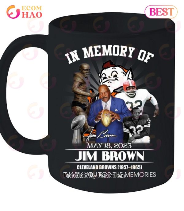 In Memory Of May 18, 2023 Jim Brown Cleveland Browns 1957 – 1965 Thank You For The Memories T-Shirt