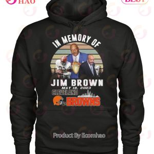 In Memory Of Jim Brown May 18, 2023 Cleveland Browns T-Shirt