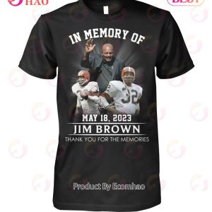 In Memory Of Jim Brown May 18, 2023 Thank You For The Memories T-Shirt