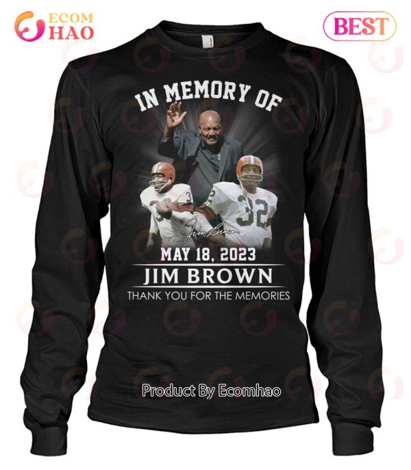 In Memory Of Jim Brown May 18, 2023 Thank You For The Memories T-Shirt