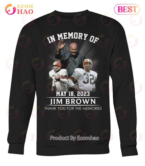 In Memory Of Jim Brown May 18, 2023 Thank You For The Memories T-Shirt