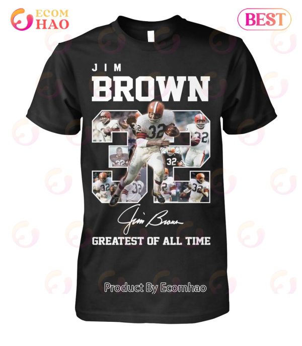 Jim Brown #32 Signature Greatest Of All Time T-Shirt