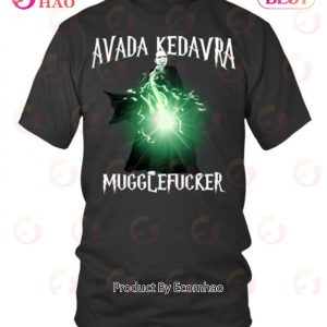 Avada Kedavra Mugglefucker Unisex T-Shirt