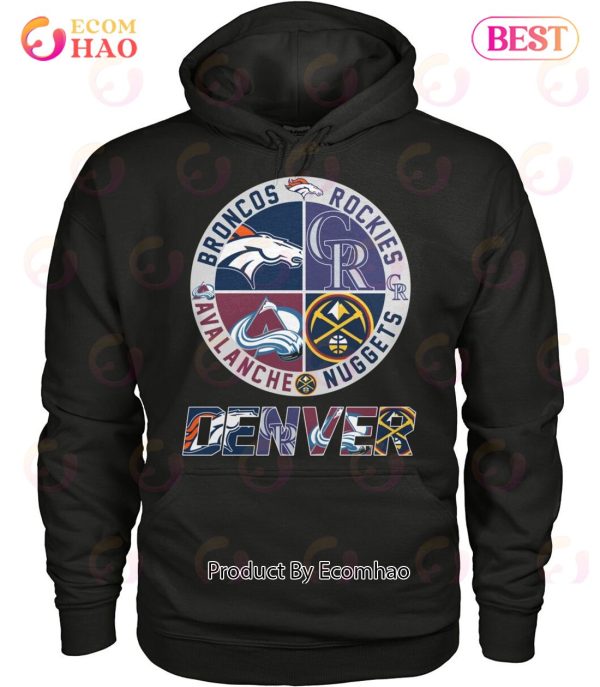 Denver Sport Teams Broncos And Rockies And Avalanche And Nuggets T-Shirt