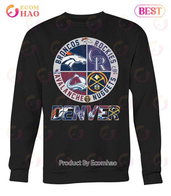 Denver Sport Teams Broncos And Rockies And Avalanche And Nuggets T-Shirt