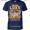 Denver Sport Teams Broncos And Rockies And Avalanche And Nuggets T-Shirt