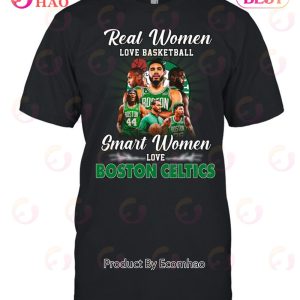 Real Women Love Basketball Smart Women Love Boston Celtics T-Shirt