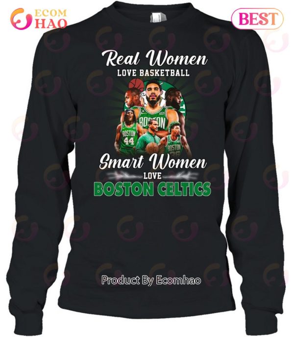 Real Women Love Basketball Smart Women Love Boston Celtics T-Shirt