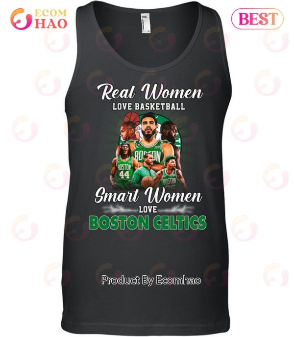 Real Women Love Basketball Smart Women Love Boston Celtics T-Shirt