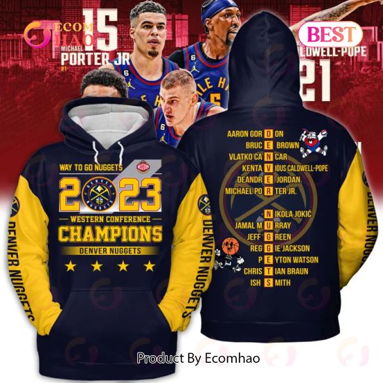 Way To Go Nuggets 2023 Western Conference Champions Denver Nuggets 3D Hoodie