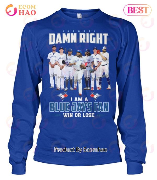 Ramn Right I Am A Blue Jays Fan Win Or Lose T-Shirt
