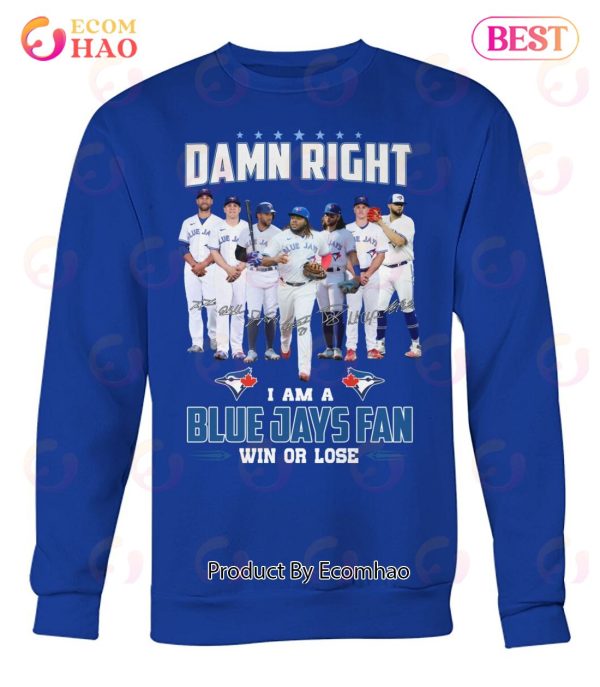 Ramn Right I Am A Blue Jays Fan Win Or Lose T-Shirt