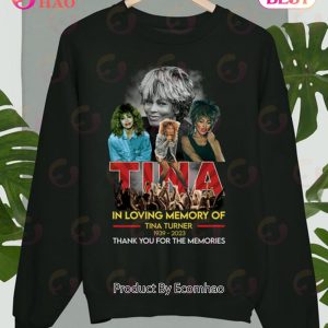 In Loving Memory Of Tina Turner 1939 – 2023 Thank You For The Memories T-Shirt