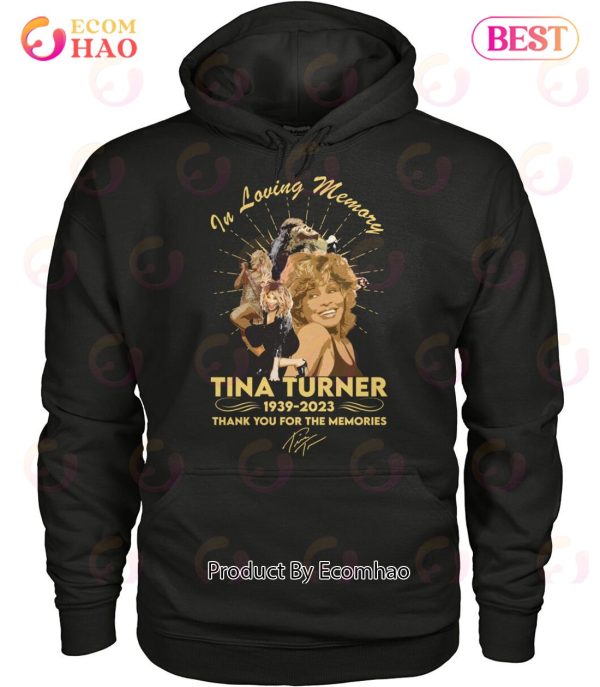 In Loving Memory Of Tina Turner 1939 – 2023 Thank You For The Memories T-Shirt – YT31