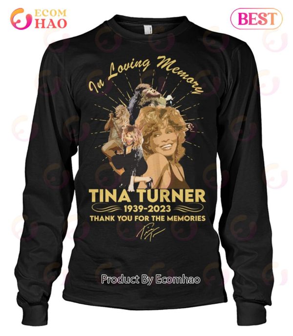 In Loving Memory Of Tina Turner 1939 – 2023 Thank You For The Memories T-Shirt – YT31