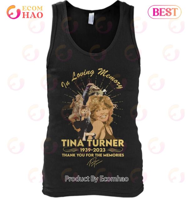 In Loving Memory Of Tina Turner 1939 – 2023 Thank You For The Memories T-Shirt – YT31