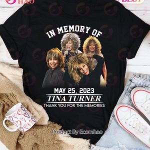 In Memory Of May 25, 2023 Tina Turner Thank You For The Memories T-Shirt
