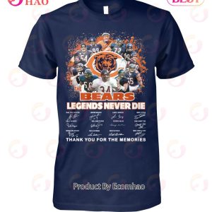 The Bears Legends Never Die Thank You For The Memories T-Shirt